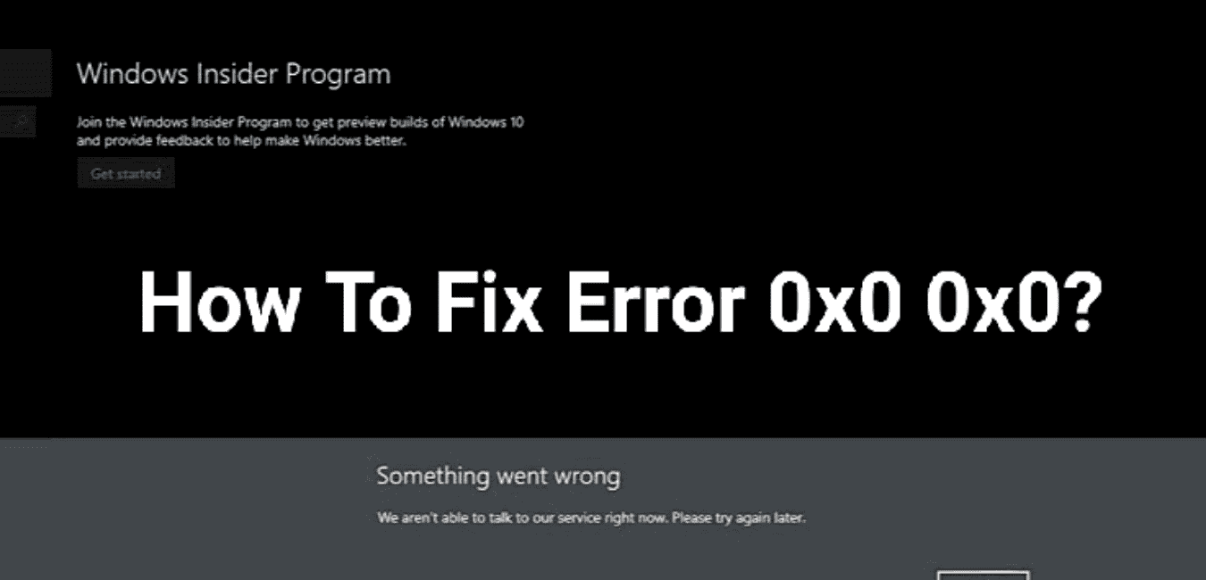 How to Fix Error 0x0 0x0 1