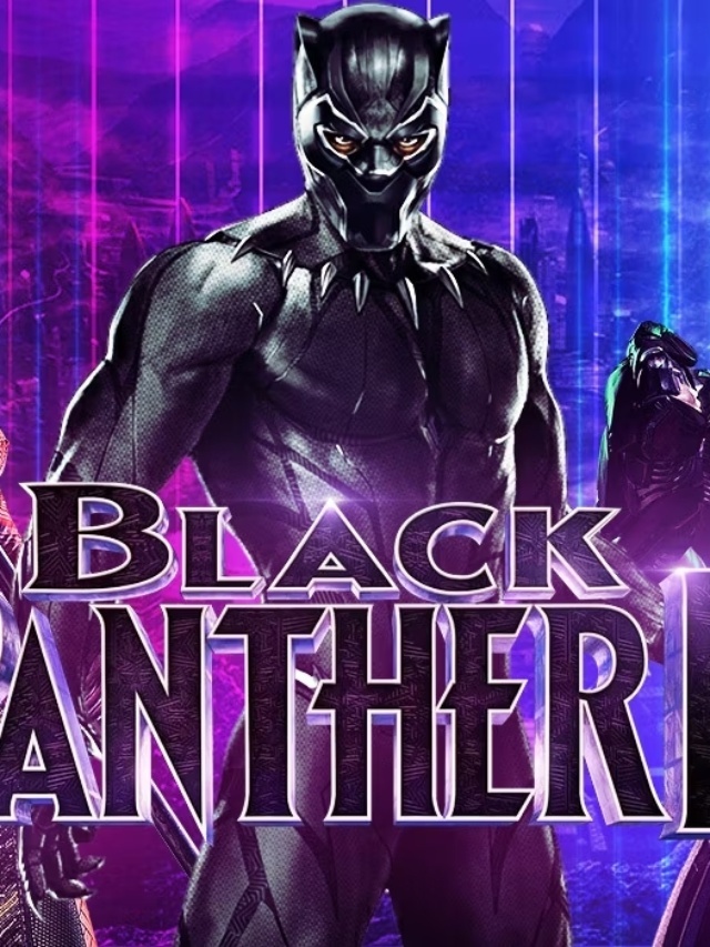 BLACK PANTHER 2: WHEN IT’S LAUNCHING